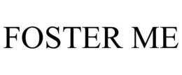 FOSTER ME trademark