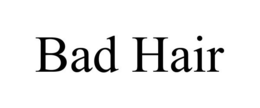 BAD HAIR trademark