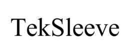TEKSLEEVE trademark