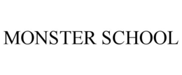 MONSTER SCHOOL trademark