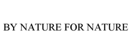 BY NATURE FOR NATURE trademark