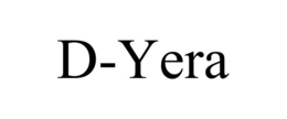 D-YERA trademark