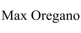 MAX OREGANO trademark