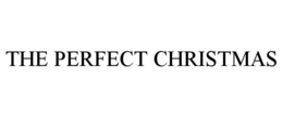 THE PERFECT CHRISTMAS trademark