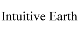 INTUITIVE EARTH trademark