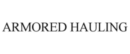 ARMORED HAULING trademark