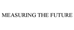 MEASURING THE FUTURE trademark