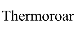 THERMOROAR trademark