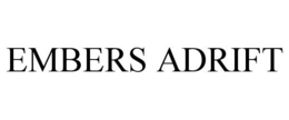 EMBERS ADRIFT trademark