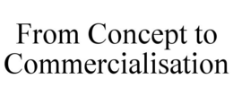 FROM CONCEPT TO COMMERCIALISATION trademark