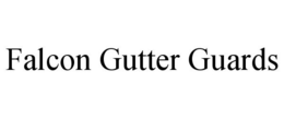 FALCON GUTTER GUARDS trademark