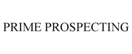 PRIME PROSPECTING trademark