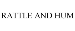 RATTLE AND HUM trademark