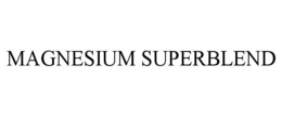 MAGNESIUM SUPERBLEND trademark