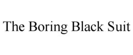 THE BORING BLACK SUIT trademark