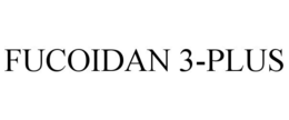 FUCOIDAN 3-PLUS trademark