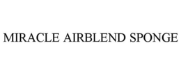 MIRACLE AIRBLEND SPONGE trademark