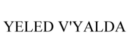 YELED V'YALDA trademark