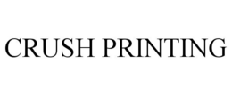 CRUSH PRINTING trademark