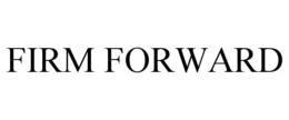 FIRM FORWARD trademark