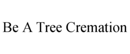 BE A TREE CREMATION trademark