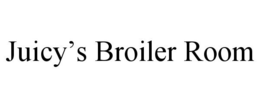 JUICY'S BROILER ROOM trademark
