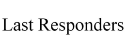 LAST RESPONDERS trademark