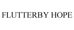 FLUTTERBY HOPE trademark