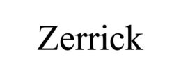 ZERRICK trademark