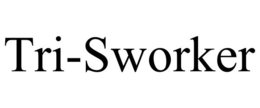 TRI-SWORKER trademark