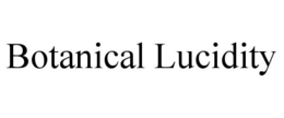 BOTANICAL LUCIDITY trademark