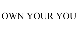 OWN YOUR YOU trademark
