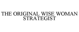 THE ORIGINAL WISE WOMAN STRATEGIST trademark