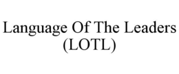LANGUAGE OF THE LEADERS (LOTL) trademark