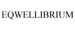 EQWELLIBRIUM trademark