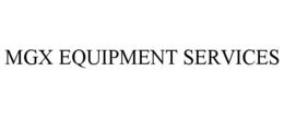 MGX EQUIPMENT SERVICES trademark