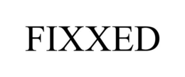 FIXXED trademark