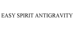 EASY SPIRIT ANTIGRAVITY trademark