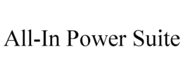 ALL-IN POWER SUITE trademark
