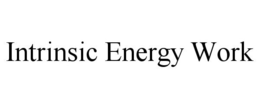 INTRINSIC ENERGY WORK trademark