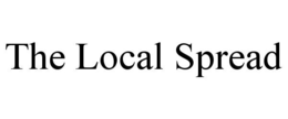 THE LOCAL SPREAD trademark