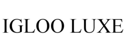 IGLOO LUXE trademark