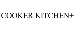 COOKER KITCHEN+ trademark