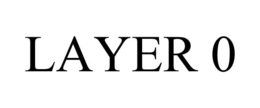 LAYER 0 trademark