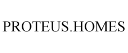 PROTEUS.HOMES trademark