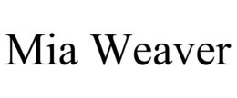 MIA WEAVER trademark