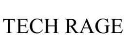 TECH RAGE trademark