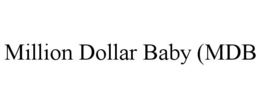 MILLION DOLLAR BABY (MDB trademark