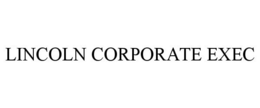 LINCOLN CORPORATE EXEC trademark