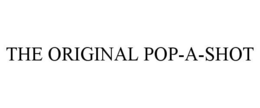 THE ORIGINAL POP-A-SHOT trademark